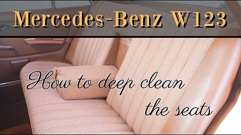 Mercedes Benz W123 - How to deep clean your seats on your vehicle tutorial Class E