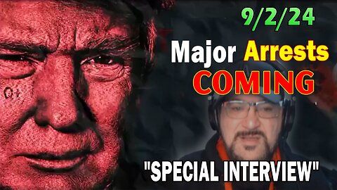 Major Decode Situation Update 9/2/24: "Major Arrests Coming: SPECIAL INTERVIEW"