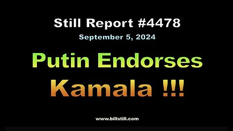 Putin Endorses Kamala !!!, 4478