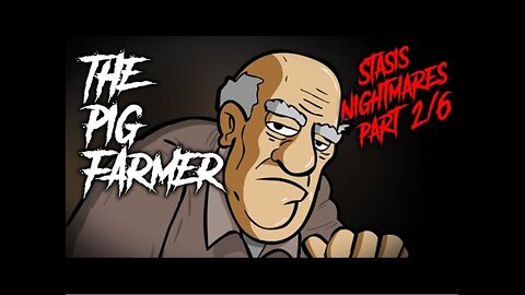 51 | The Pig Farmer - Stasis Nightmares 2/6 - Animated Scary Story