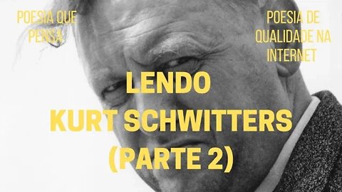 Poesia que Pensa − Lendo KURT SCHWITTERS (Parte 2)