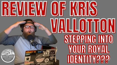 Reviewing Kris Vallotton's shockingly unbiblical Stepping Into Your Royal Identity article