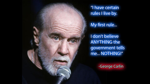 "My First Rule... I don't believe anything the Government tells me.. NOTHING!"