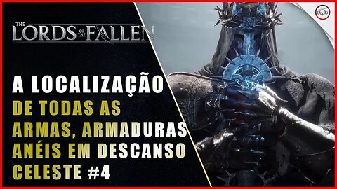 Lords of the Fallen, A localização de todas as armas, armaduras e aneis em Descanso Celeste #4