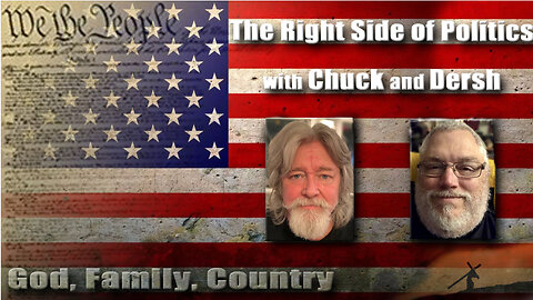 The Right Side of Politics with Chuck and Dersh Episode 154