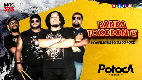 DIA MUNDIAL DO ROCK BANDA TOXODONTE | PTC #373