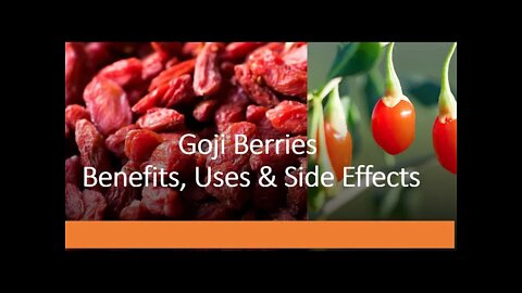 Goji Berries - Benefits, Uses & Side Effects