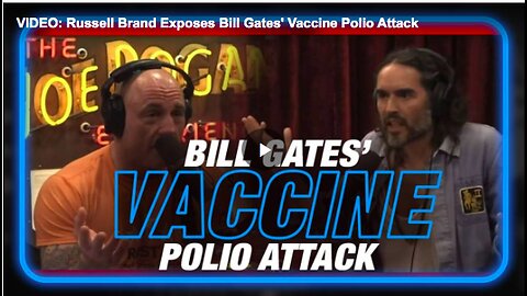 Russell Brand Exposes Bill Gates' Vaccine Polio Attack