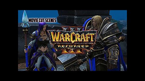 Warcraft 3 Reforged Reign of Chaos The Frozen Throne Campaign Movie Cut Scene