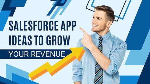 Salesforce App Ideas to Grow your Revenue | Salesforce Consulting