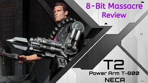 Power Arm T-800 Terminator 2 NECA [Action Figure Review]