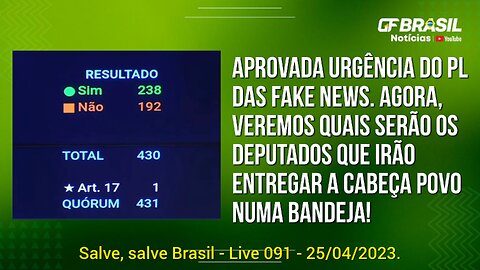 GF BRASIL Notícias - atualizações das 21h - terça-feira patriótica - Live 091 - 25/04/2023!