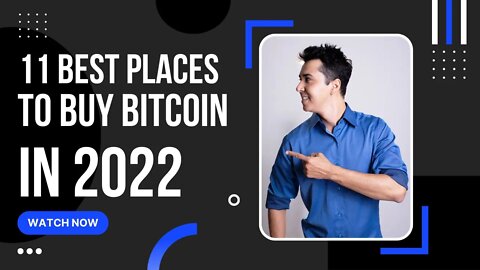 How To Invest In Bitcoin: 11 Best Places To Buy Bitcoin In 2022