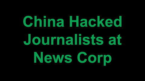 China Hacked Journalists at News Corp