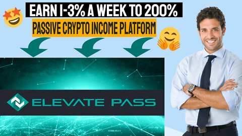 EXPLORATION #6: ELEVATE PASS - Long Term Passive Crypto Income Platform! 1-3% Every Week To 200%!