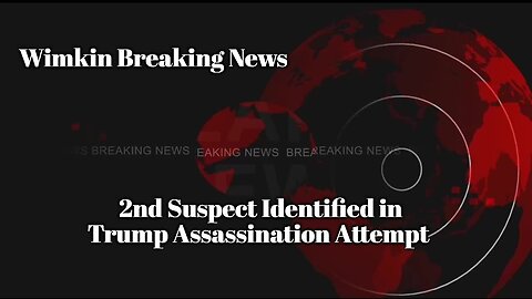 Wimkin Breaking News: 2nd Suspect Identified in Trump Assassination Attempt