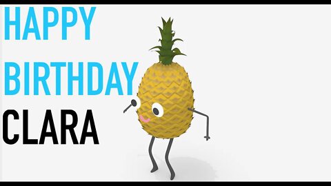 Happy Birthday CLARA! - PINEAPPLE Birthday Song