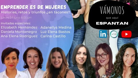 Próximo episodio: Emprender es de mujeres: historias, retos y triunfos ¿en tacones?