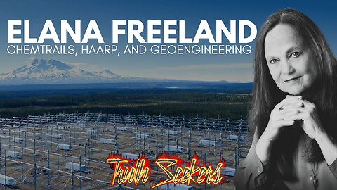 Chemtrails,haarp and geoengineering with Elana Freeland