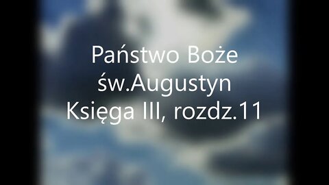 Państwo Boże -św.Augustyn Księga III, rozdz 11