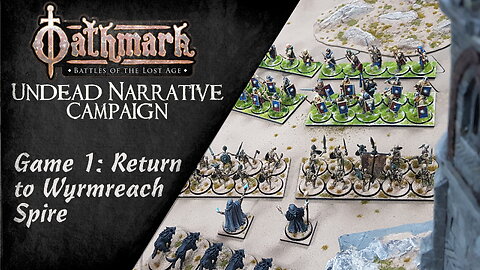 Return to Wyrmreach Spire - Game 1 - Oathmark Undead Narrative Campaign