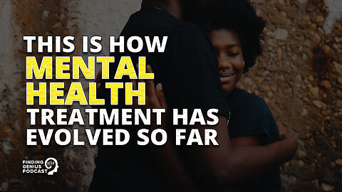 This Is How Mental Health Treatment Has Evolved So Far