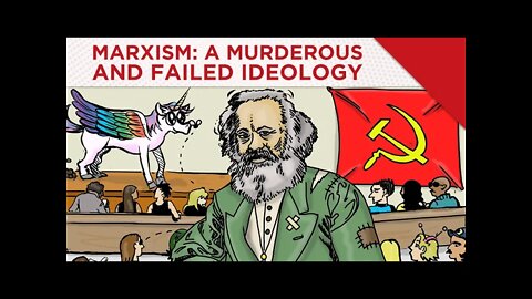 Marxism: A Murderous And Failed Ideology