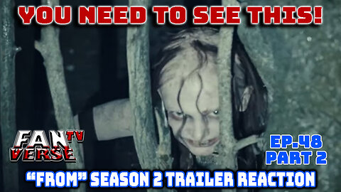 YESSS! "FROM" SEASON 2 TRAILER IS OUT! Ep. 48, Part 3