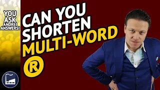 How To Shorten Multiple Trademark Words | You Ask, Andrei Answers