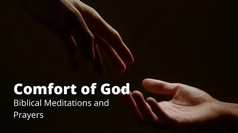 Comfort of God - Bible Meditation and Relaxation for healing and restoration