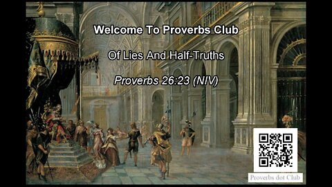 Of Lies And Half-Truths - Proverbs 26:23