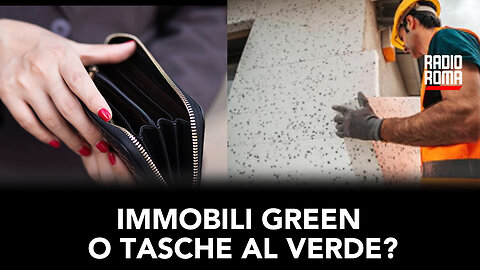 IMMOBILI GREEN O TASCHE AL VERDE?