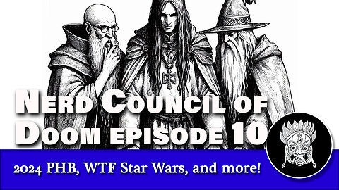 Nerd council of Doom episode 10 - The quest for more money