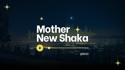 New Shaka - Mother