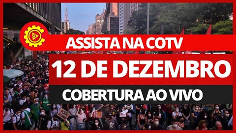 Dia 12/12: manifestação nacional Fora Bolsonaro, Lula Presidente - COBERTURA AO VIVO