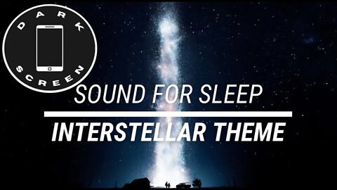 Sound for sleep Interstellar Theme Dark Screen 3 hours