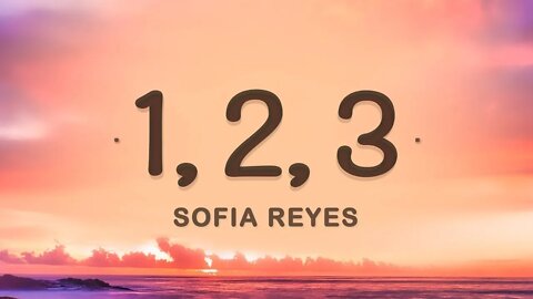 Sofia Reyes - 1, 2, 3 (Hola Comment Allez Vous) (Lyrics) (feat. Jason Derulo & De La Ghetto)