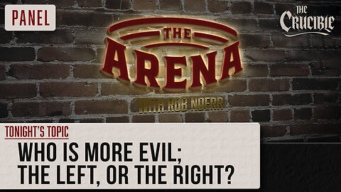 The Arena: Who is more evil the left or the right