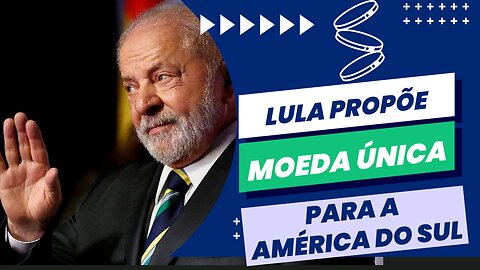 LULA PROPRÕE MOEDA ÚNICA PARA AMÉRICA DO SUL.