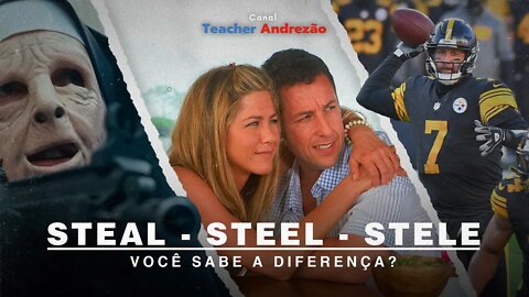 Steal, steel ou stele? Qual a diferença? Aprenda com música!