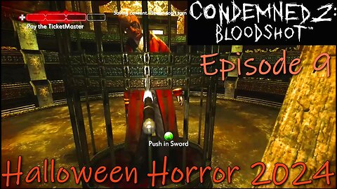 Halloween Horror 2024- Condemned 2: Bloodshot- Chapter 9: Magic Theatre