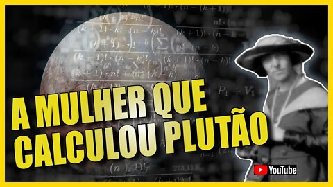 A DESCOBERTA DE PLUTÃO E A MULHER QUE COMPUTAVA