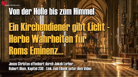 Ein Kirchendiener spricht herbe Wahrheiten für Roms Eminenz ❤️ Jesu Offenbarung durch Jakob Lorber