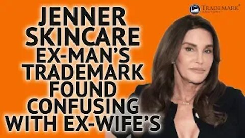 Jenner Skincare Ex Man's Found Confusing With Ex Wife's | Trademark Factory Screw -Ups - Ep.106