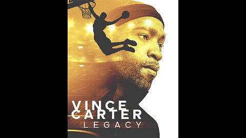 Vince Carter: LEGACY Full Documentary