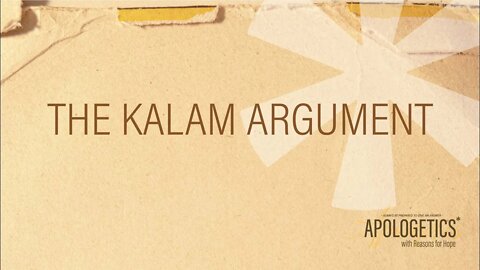 Apologetics with Reasons for Hope | The Kalam Cosmological Argument