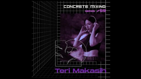 Teri Makasih @ Concrete Mixing Series #59