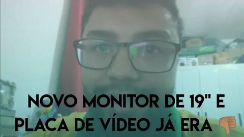 Monitor de 19 e já era a gt420 👎🏽