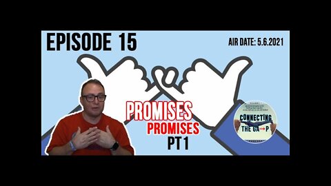 Episode 15 - Promises, Promises Pt. 1