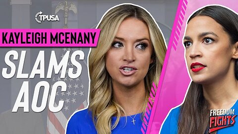 Kayleigh McEnany Roasts AOC | Dismantling the Progressive Ideology